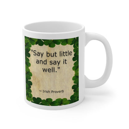 Celtic Sayings Mug - Say Little - 11oz - celticgoods