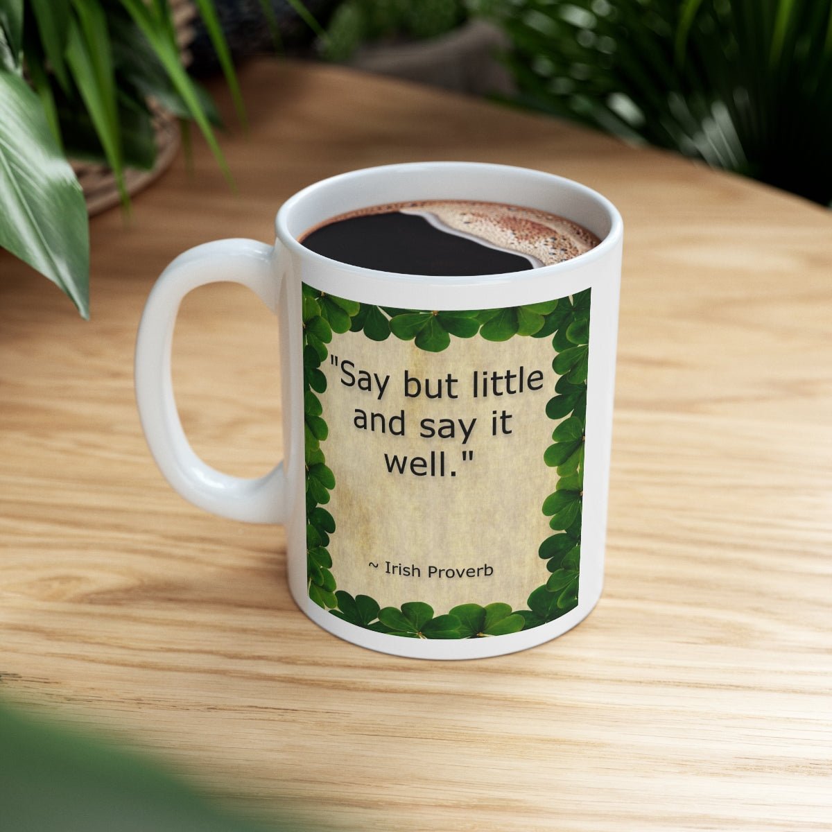 Celtic Sayings Mug - Say Little - 11oz - celticgoods