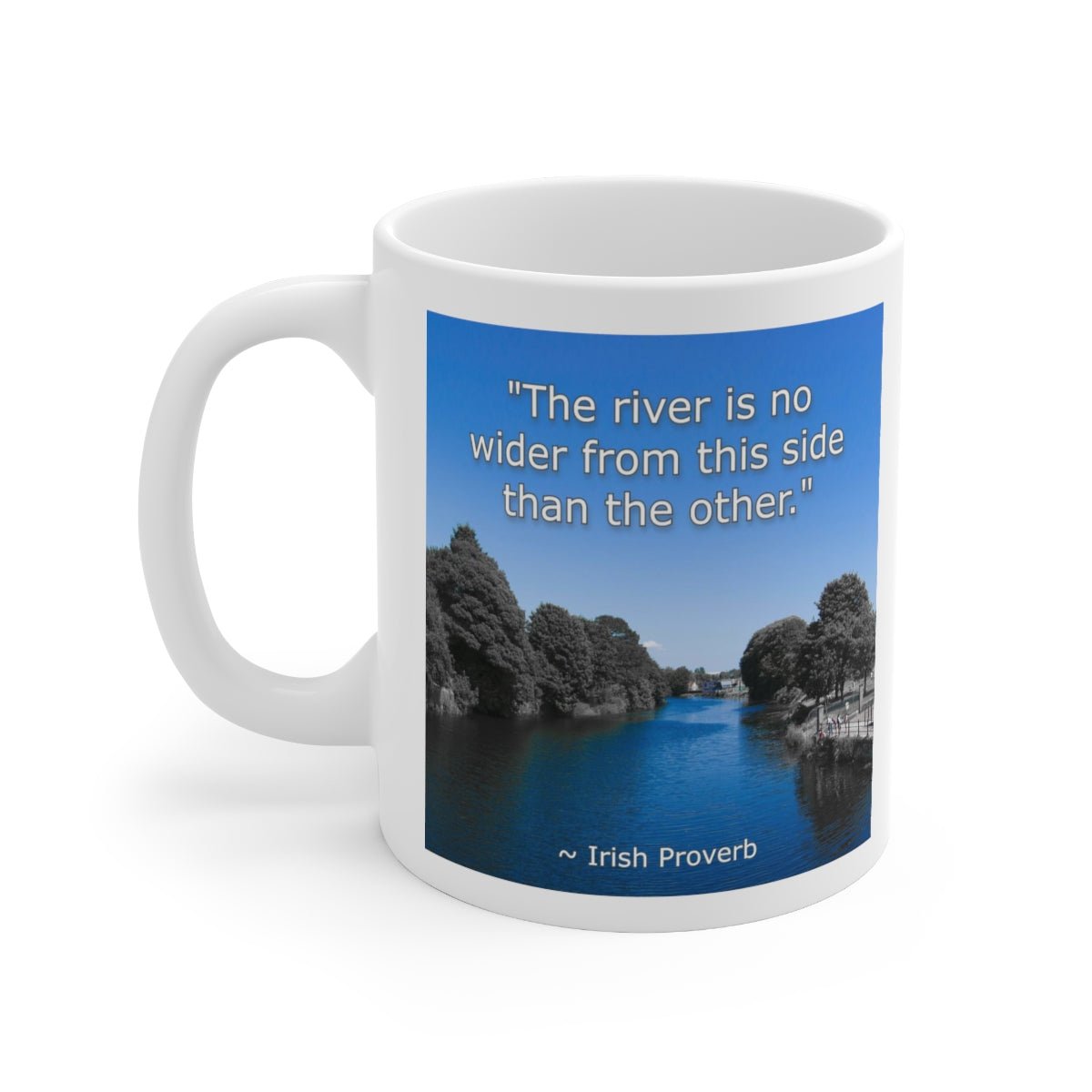 Celtic Sayings Mug - The River - 11oz - celticgoods